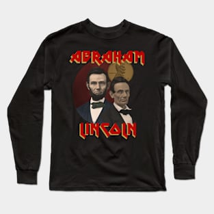 Abraham Lincoln 16th President heavy metal band bootleg Long Sleeve T-Shirt